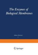 The Enzymes of Biological Membranes di Anthony N. Martonosi edito da Springer US