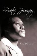 My Poetic Journey di Gerald W. Jones edito da AUTHORHOUSE