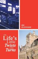 On Life's Little Twists and Turns di Bill Haywood edito da AuthorHouse