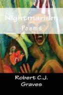Nightmarism: Poems di Robert C. J. Graves edito da Createspace