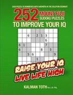 252 Mount Fuji Sudoku Puzzles to Improve Your IQ di Kalman Toth M. a. M. Phil edito da Createspace