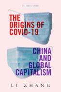 Covid-19: China and Global Capitalism di Li Zhang edito da STANFORD BRIEFS