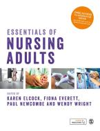 Essentials of Nursing Adults di Karen Elcock edito da SAGE Publications Ltd