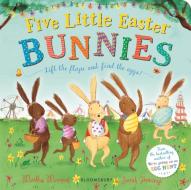 TBA FIVE LITTLE EASTER BUNNIES TBA di MUMFORD MARTHA edito da BLOOMSBURY CHILDRENS BOOKS