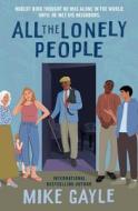 All the Lonely People di Mike Gayle edito da GRAND CENTRAL PUBL