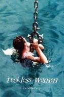 Reckless Women di Cecilia Frey edito da Ronsdale Press