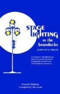 Stage Lighting in the Boondocks di James Hull Miller edito da Meriwether Publishing
