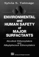 Environmental and Human Safety of Major Surfactants di S.S. Talmage edito da Taylor & Francis Inc