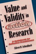 Value and Validity in Action Research di Eileen M. Schwalbach edito da Rowman & Littlefield Education