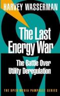 The Last Energy War di Harvey Wasserman edito da SEVEN STORIES