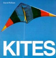 Kites di Mr. David Pelham edito da Overlook Press