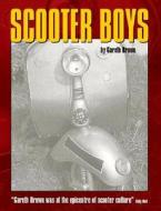 Scooter Boys di Gareth Brown edito da Olmstead Press