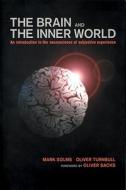 Brain and the Inner World: An Introduction to the Neuroscience of the Subjective Experience di Mark Solms edito da OTHER PR LLC