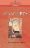 Stray Birds di Rabindranath Tagore edito da Cosimo Classics