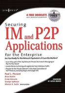 Securing Im and P2P Applications for the Enterprise di Marcus Sachs, Paul Piccard edito da SYNGRESS MEDIA