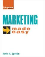 Marketing For Small Businesses Made Easy di Kevin Epstein edito da Entrepreneur Press