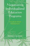 Negotiating Individualized Education Programs di Matthew J. Jennings edito da Rowman & Littlefield
