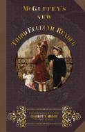 McGuffey's New Third Eclectic Reader di William Holmes Mcguffey edito da Everyday Education, LLC