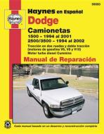 Dodge Camionetas Haynes Manual de Reparacion: 1500 (94-01) y 2500/3500 (94-02). Versiones con traccion en dos ruedas y d di Editors of Haynes Manuals edito da Haynes