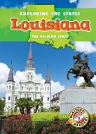 Louisiana: The Pelican State di Lisa Owings edito da BELLWETHER MEDIA