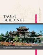 Taoist Buildings: The Architecture of China's Indigenous Religion di Qiao Yun edito da CN TIMES BEIJING MEDIA TIME UN