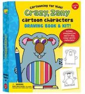 Crazy, Zany Cartoon Characters Drawing Book & Kit di Dave Garbot edito da Walter Foster Jr.