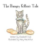 The Hungry Kitten's Tale di Elizabeth Fust edito da Rivershore Books