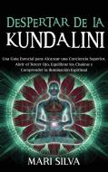 Despertar de la Kundalini di Mari Silva edito da Franelty Publications