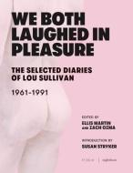 We Both Laughed in Pleasure: The Selected Diaries of Lou Sullivan di Lou Sullivan edito da NIGHTBOAT BOOKS