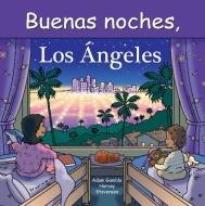 Buenas Noches Los Angeles di Adam Gamble, Mark Jasper edito da Our World Of Books