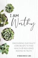 I Am Worthy di Whatley LMHC Macee Whatley LMHC edito da Westbow Press