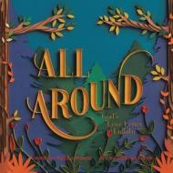 All Around: God's Love Letter Lullaby di Melissa Monroe edito da WESTBOW PR
