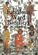 The Fabulous Ward Brothers di Sylvers Chloe Sylvers edito da Archway Publishing
