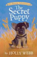 The Secret Puppy di Holly Webb edito da TIGER TALES
