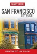 Insight Guides: San Francisco City Guide di Lisa Dion edito da Apa Publications