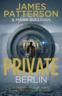 Private Berlin di James Patterson edito da Century