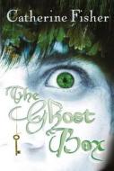 The Ghost Box di Catherine Fisher edito da Stoke Books