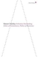 Infinitely Demanding di Simon Critchley edito da Verso Books