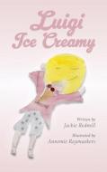 Luigi Ice Creamy di Jackie Redmill edito da Wordzworth Publishing