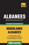 Thematische Woordenschat Nederlands-Albanees - 7000 Woorden di Andrey Taranov edito da T&P BOOKS PUB LTD