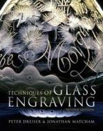 Techniques Of Glass Engraving di Peter Dreiser edito da Bloomsbury Publishing Plc