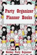 PARTY ORGANIZER PLANNER BKS di Cole Nora edito da INDEPENDENTLY PUBLISHED