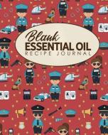 Blank Essential Oil Recipe Journal di Rogue Plus Publishing edito da INDEPENDENTLY PUBLISHED
