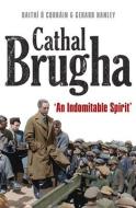 Cathal Brugha: "An Indomitable Spirit" di Gerard Hanley, Daithi Ó. Corrain edito da FOUR COURTS PR