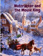 Nutcracker and the Mouse King di E. T. A. Hoffmann edito da Intell World Publishers