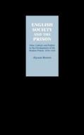 English Society and the Prison - Time, Culture and Politics in the Development of the Modern Prison, 1850-1920 di Alyson Brown edito da Boydell Press