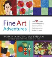 Fine Art Adventures di Maja Pitamic, Jill Laidlaw edito da Modern Books