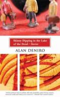 Skinny Dipping In The Lake Of The Dead di Alan DeNiro edito da Small Beer Press