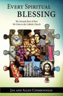 Every Spiritual Blessing di Jan Cherbonneau, Allen Cherbonneau edito da Leonine Publishers