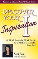 Discover Your Inspiration Suzi Fox Edition di Suzi Fox, Sue Brooke edito da Getting What you want Publishing